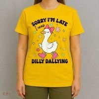 Sorry I'M Late I Was Dilly Dallying Boho Floral Cute Goose T-Shirt thumb 4