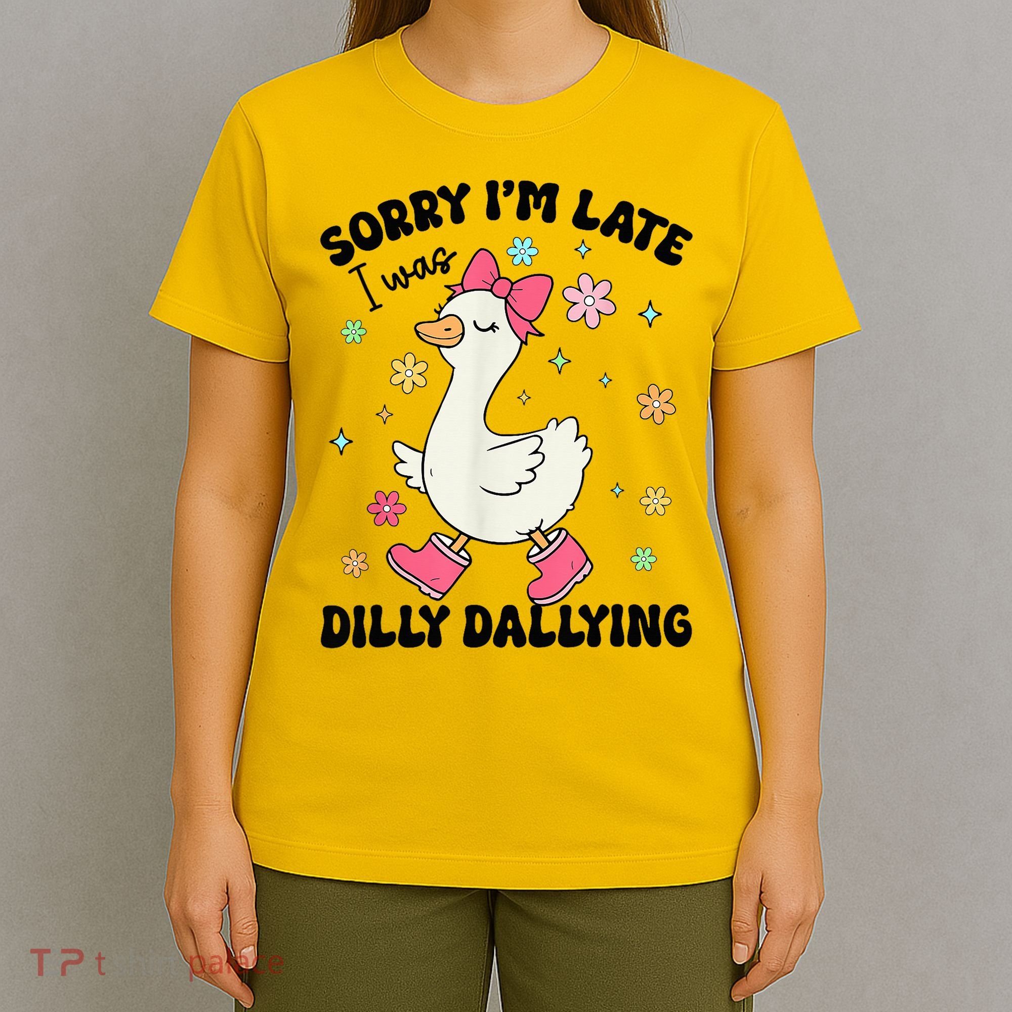 Sorry I'M Late I Was Dilly Dallying Boho Floral Cute Goose T-Shirt
