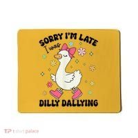 Sorry I'M Late I Was Dilly Dallying Boho Floral Cute Goose Mousepad thumb 0