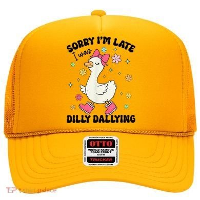 Sorry I'M Late I Was Dilly Dallying Boho Floral Cute Goose Hat