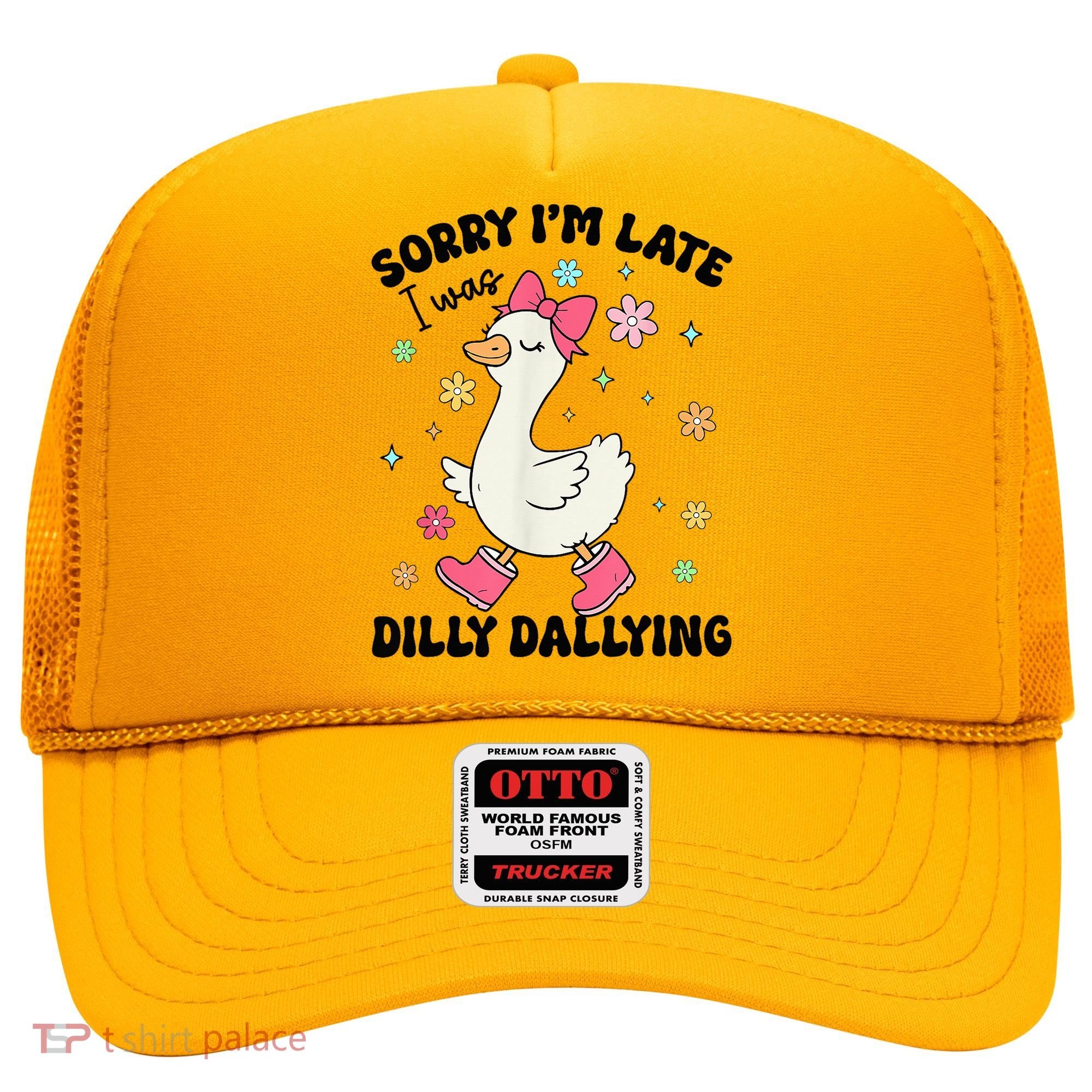 Sorry I'M Late I Was Dilly Dallying Boho Floral Cute Goose Hat
