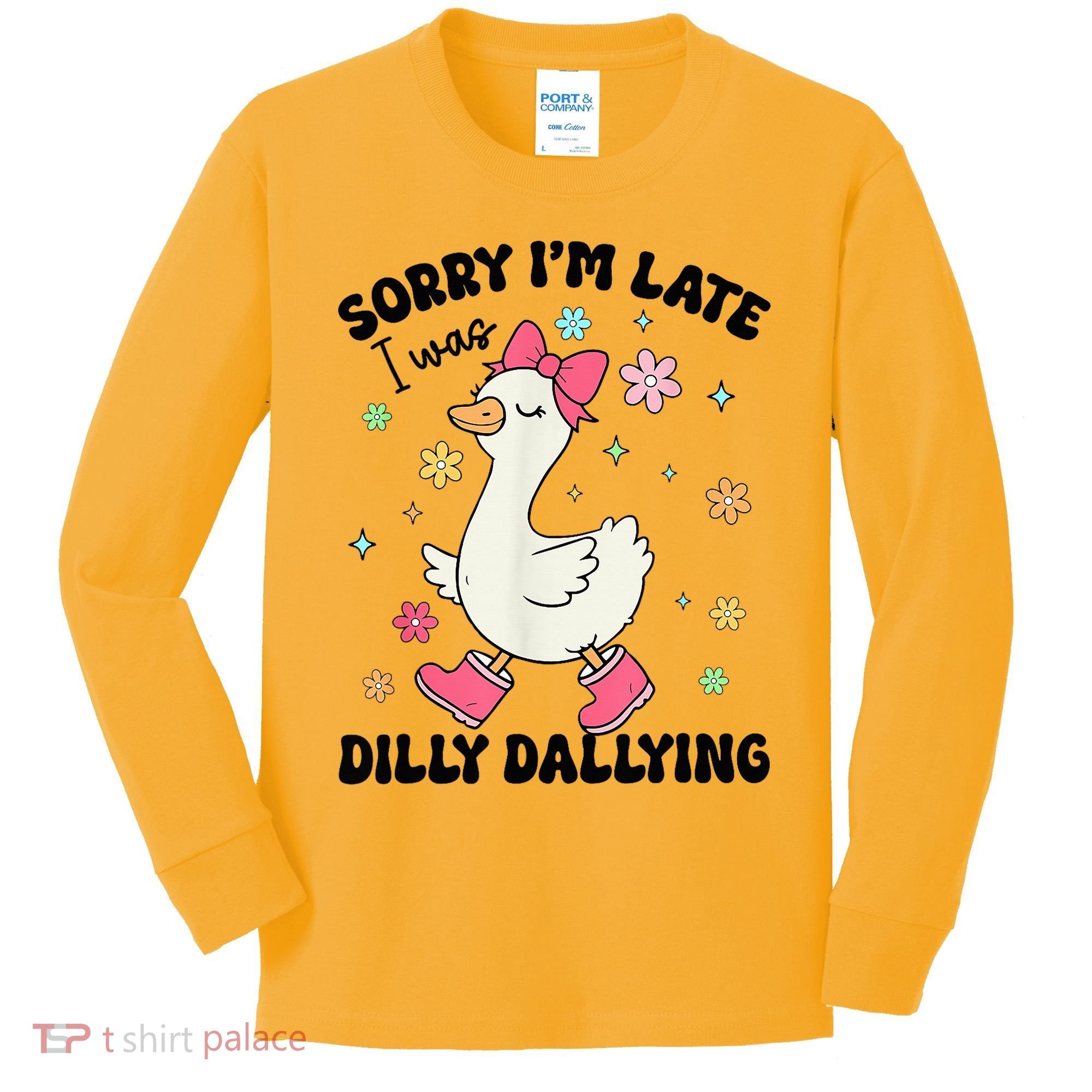Sorry I'M Late I Was Dilly Dallying Boho Floral Cute Goose Kids Long Sleeve Shirt