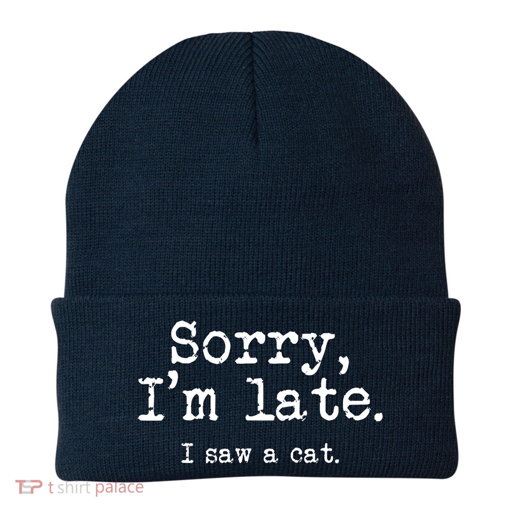 Sorry I'm Late I Saw A Cat Funny Saying For Kitten Cat Lover Beanie