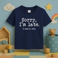 Sorry I'm Late I Saw A Cat Funny Saying For Kitten Cat Lover Toddler T-Shirt thumb 3