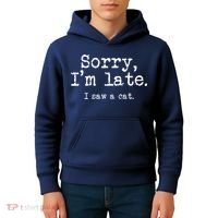 Sorry I'm Late I Saw A Cat Funny Saying For Kitten Cat Lover Kids Hoodie thumb 4