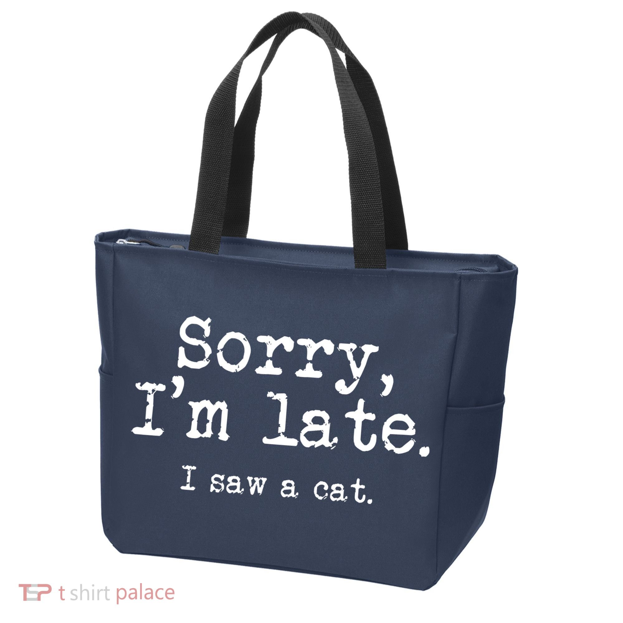 Sorry I'm Late I Saw A Cat Funny Saying For Kitten Cat Lover Tote Bag