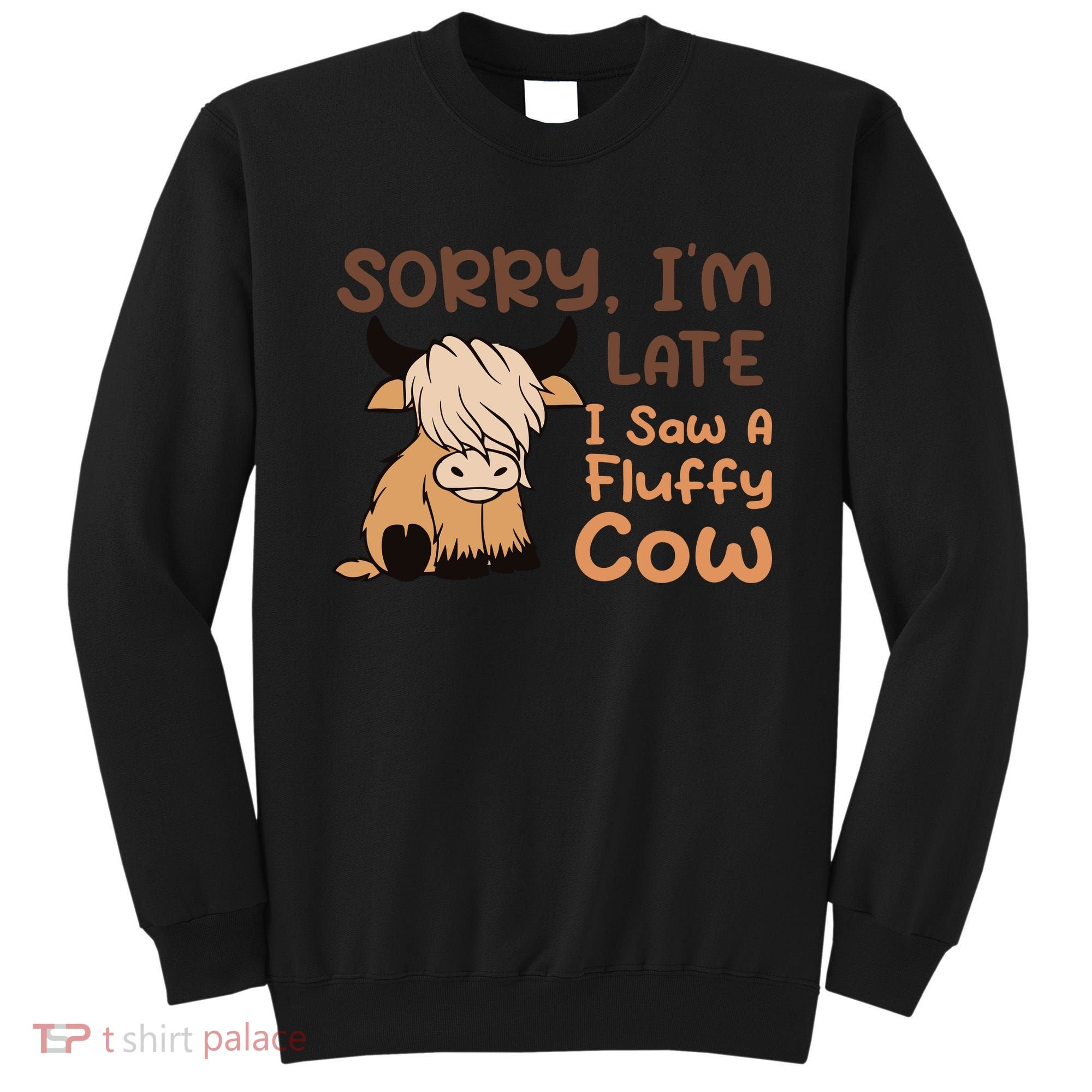 Sorry IM Late I Saw A Fluffy Cow Highland Cow Breeder Sweatshirt