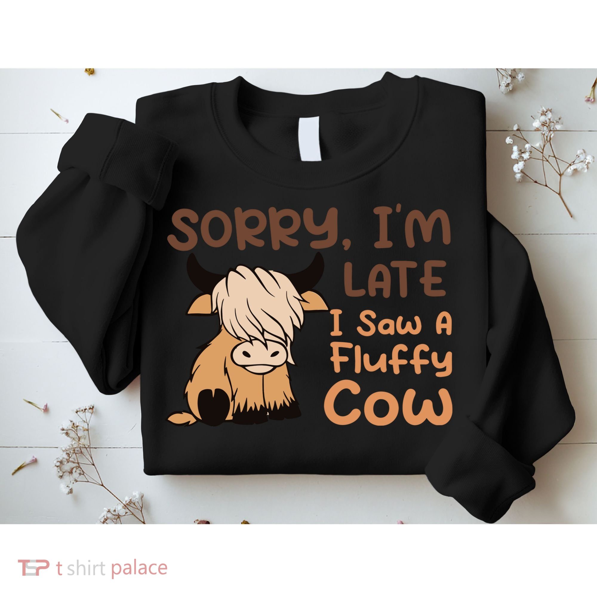 Sorry IM Late I Saw A Fluffy Cow Highland Cow Breeder Sweatshirt