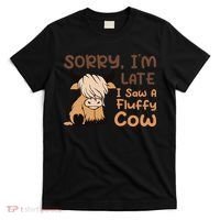 Sorry IM Late I Saw A Fluffy Cow Highland Cow Breeder T-Shirt thumb 0