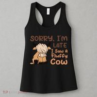 Sorry IM Late I Saw A Fluffy Cow Highland Cow Breeder Women's Tank Top thumb 3