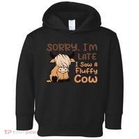 Sorry IM Late I Saw A Fluffy Cow Highland Cow Breeder Toddler Hoodie thumb 0