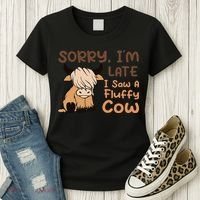 Sorry IM Late I Saw A Fluffy Cow Highland Cow Breeder Women's T-Shirt thumb 3
