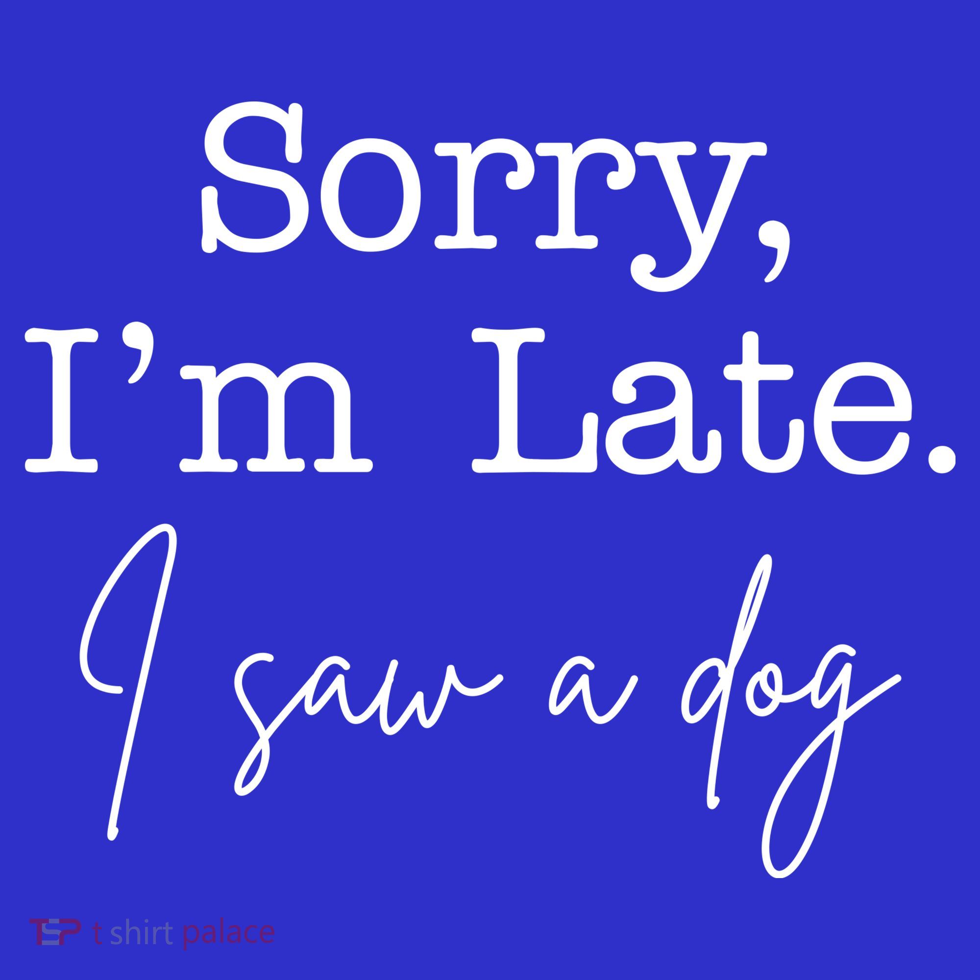 Sorry I'm Late I Saw A Dog Apron