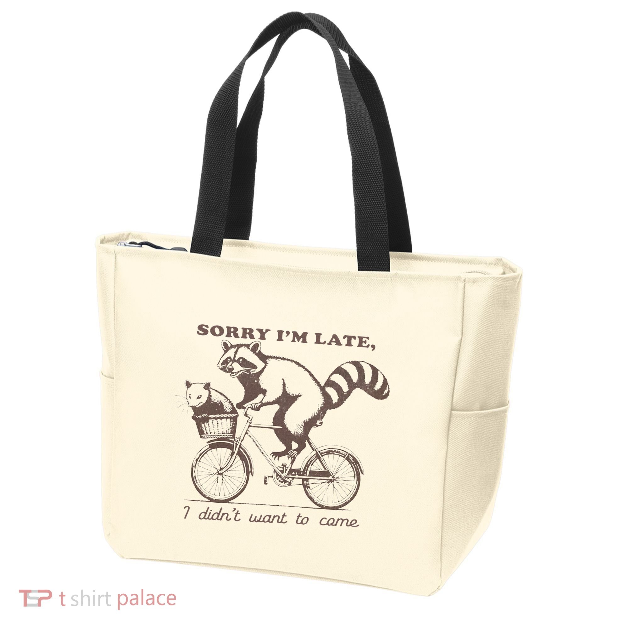 Sorry IM Late I DidnT Want To Come Racoon Tote Bag