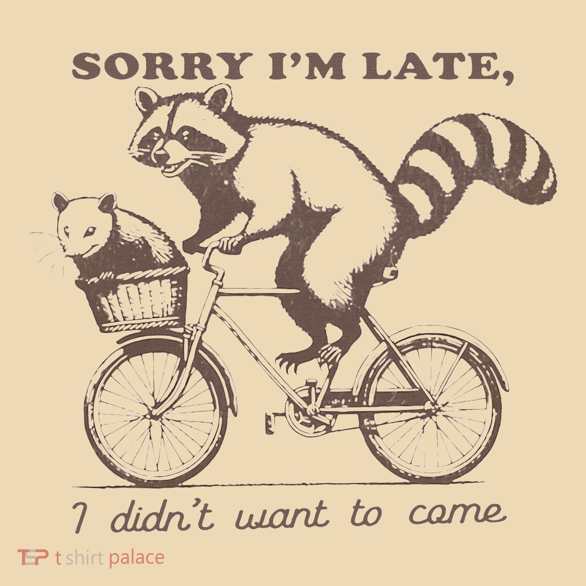 Sorry IM Late I DidnT Want To Come Racoon Tote Bag
