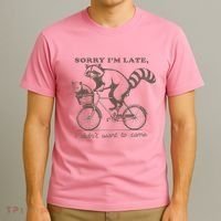 Sorry IM Late I DidnT Want To Come Racoon T-Shirt thumb 3