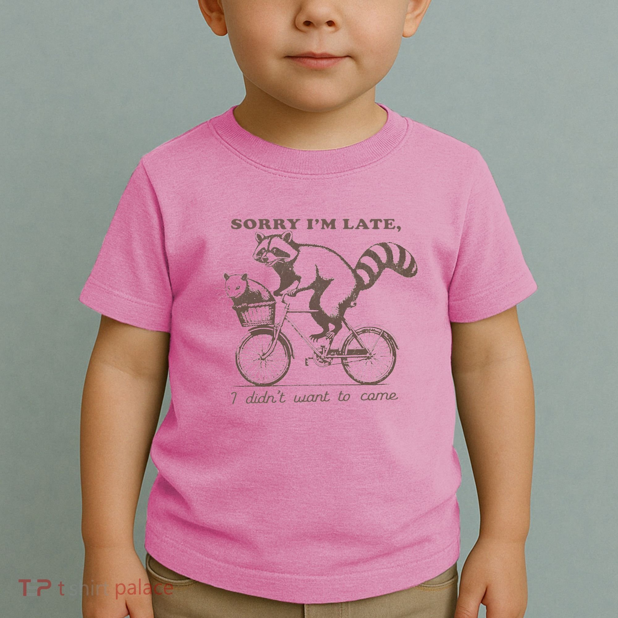 Sorry IM Late I DidnT Want To Come Racoon Toddler T-Shirt