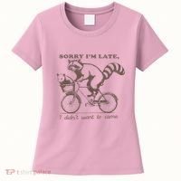 Sorry IM Late I DidnT Want To Come Racoon Women's T-Shirt thumb 0