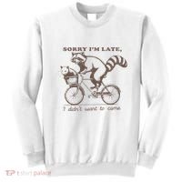 Sorry IM Late I DidnT Want To Come Racoon Sweatshirt thumb 0