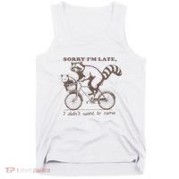 Sorry IM Late I DidnT Want To Come Racoon Tank Top thumb 0