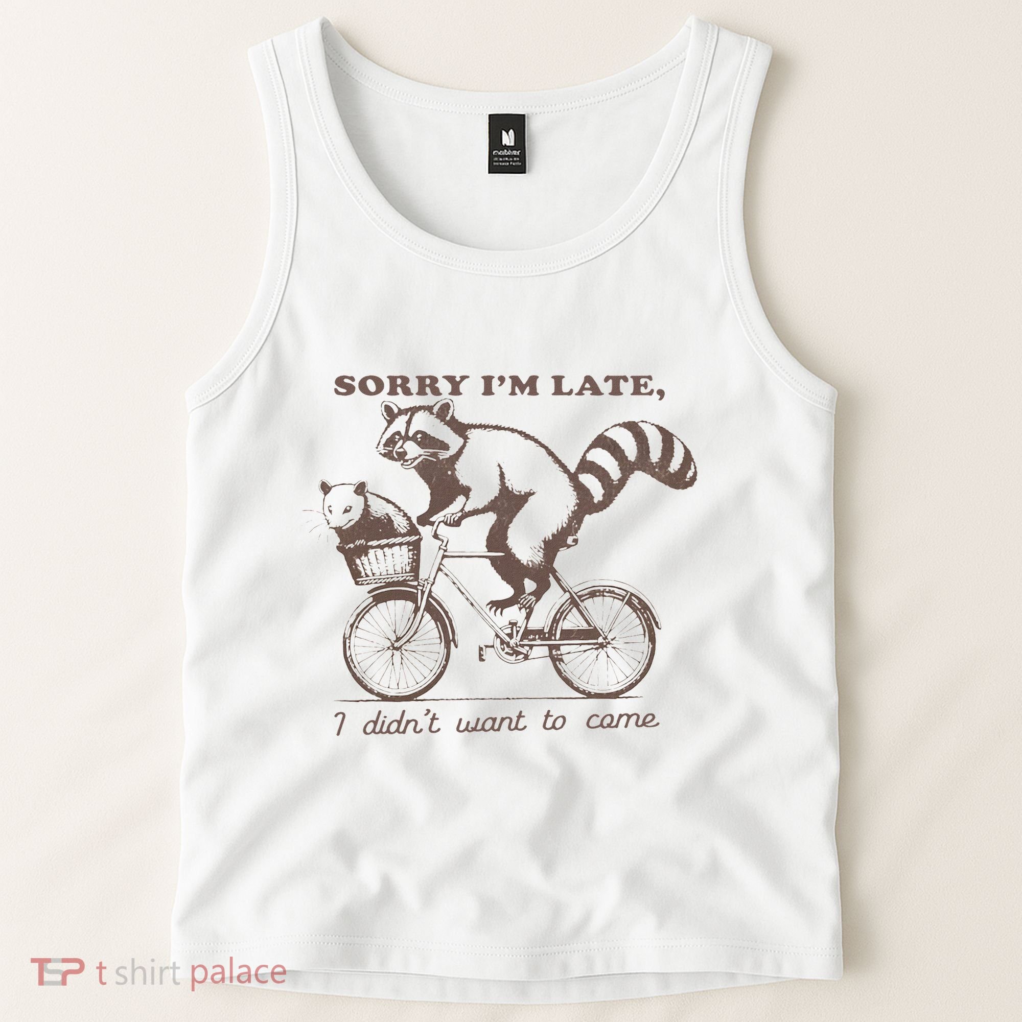 Sorry IM Late I DidnT Want To Come Racoon Tank Top