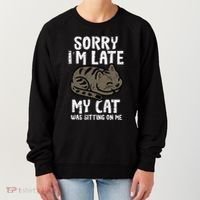Sorry Im Late Cat Sitting On Me Funny Pet Women's Sweatshirt thumb 0