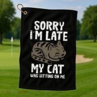 Sorry Im Late Cat Sitting On Me Funny Pet Golf Towel thumb 1