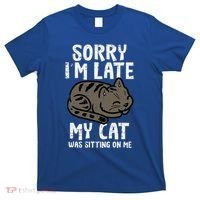 Sorry Im Late Cat Sitting On Me Funny Pet T-Shirt thumb 0