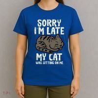 Sorry Im Late Cat Sitting On Me Funny Pet T-Shirt thumb 4