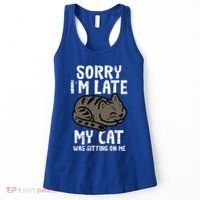 Sorry Im Late Cat Sitting On Me Funny Pet Women's Tank Top thumb 0