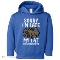 Sorry Im Late Cat Sitting On Me Funny Pet Toddler Hoodie thumb 0