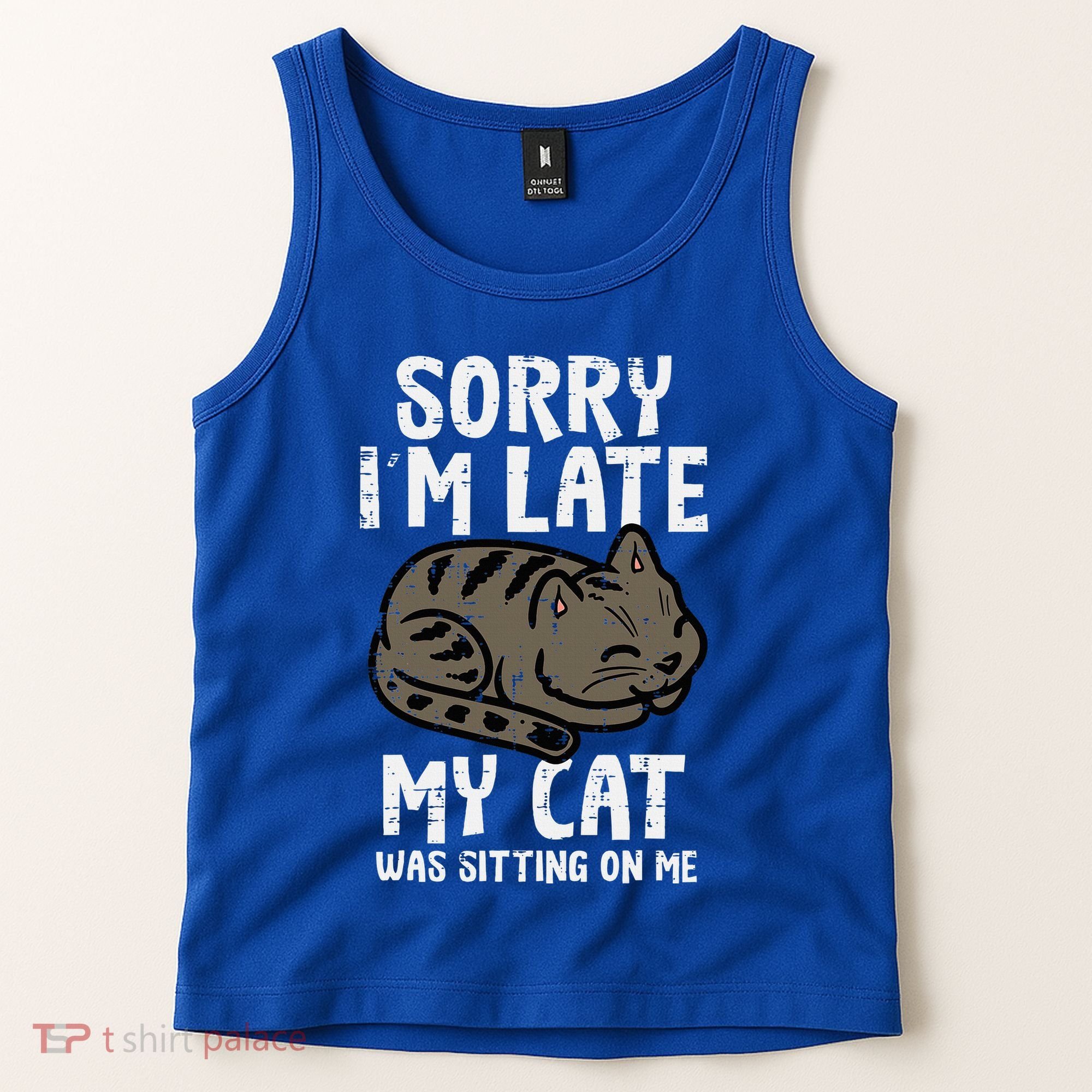 Sorry Im Late Cat Sitting On Me Funny Pet Tank Top