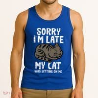 Sorry Im Late Cat Sitting On Me Funny Pet Tank Top thumb 3