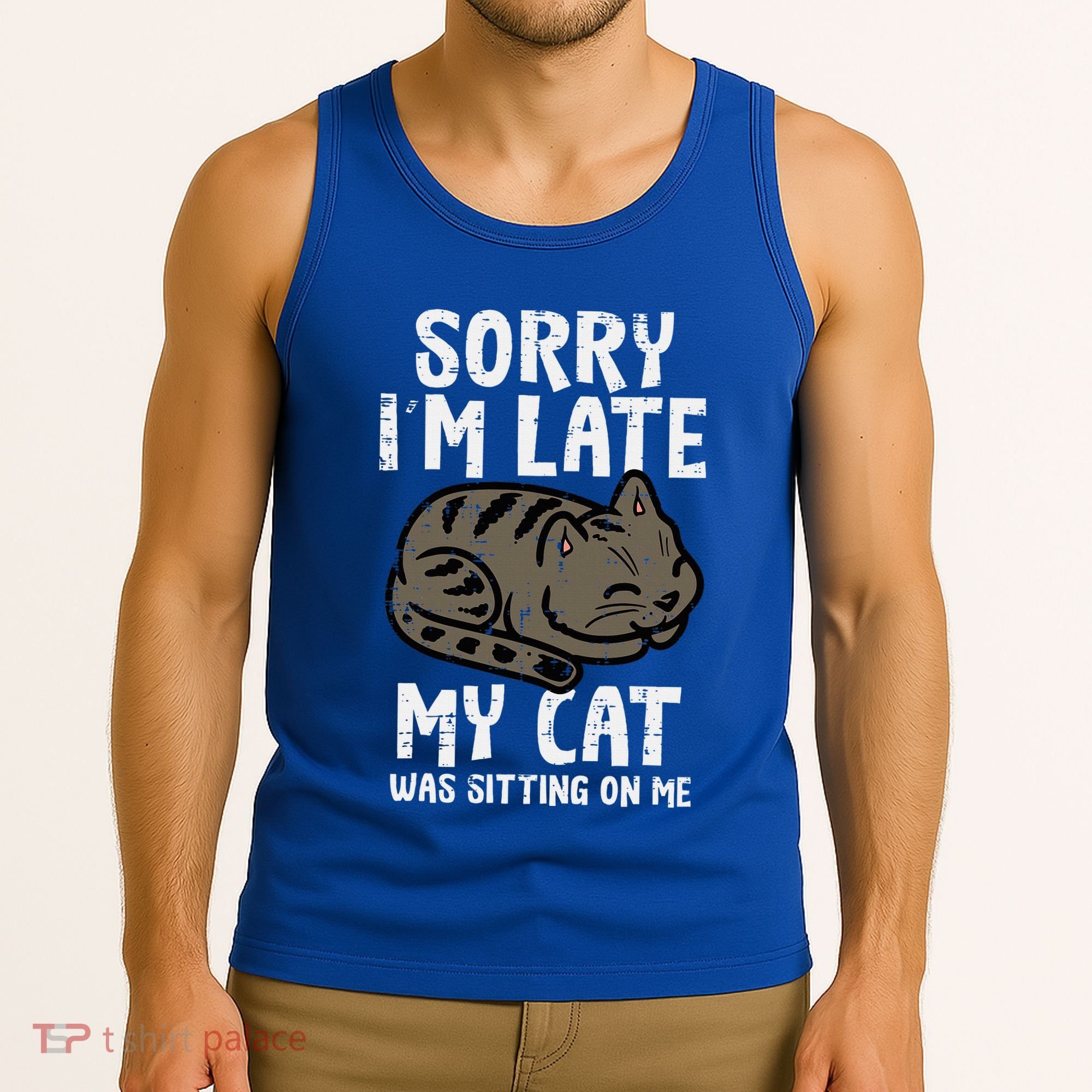 Sorry Im Late Cat Sitting On Me Funny Pet Tank Top