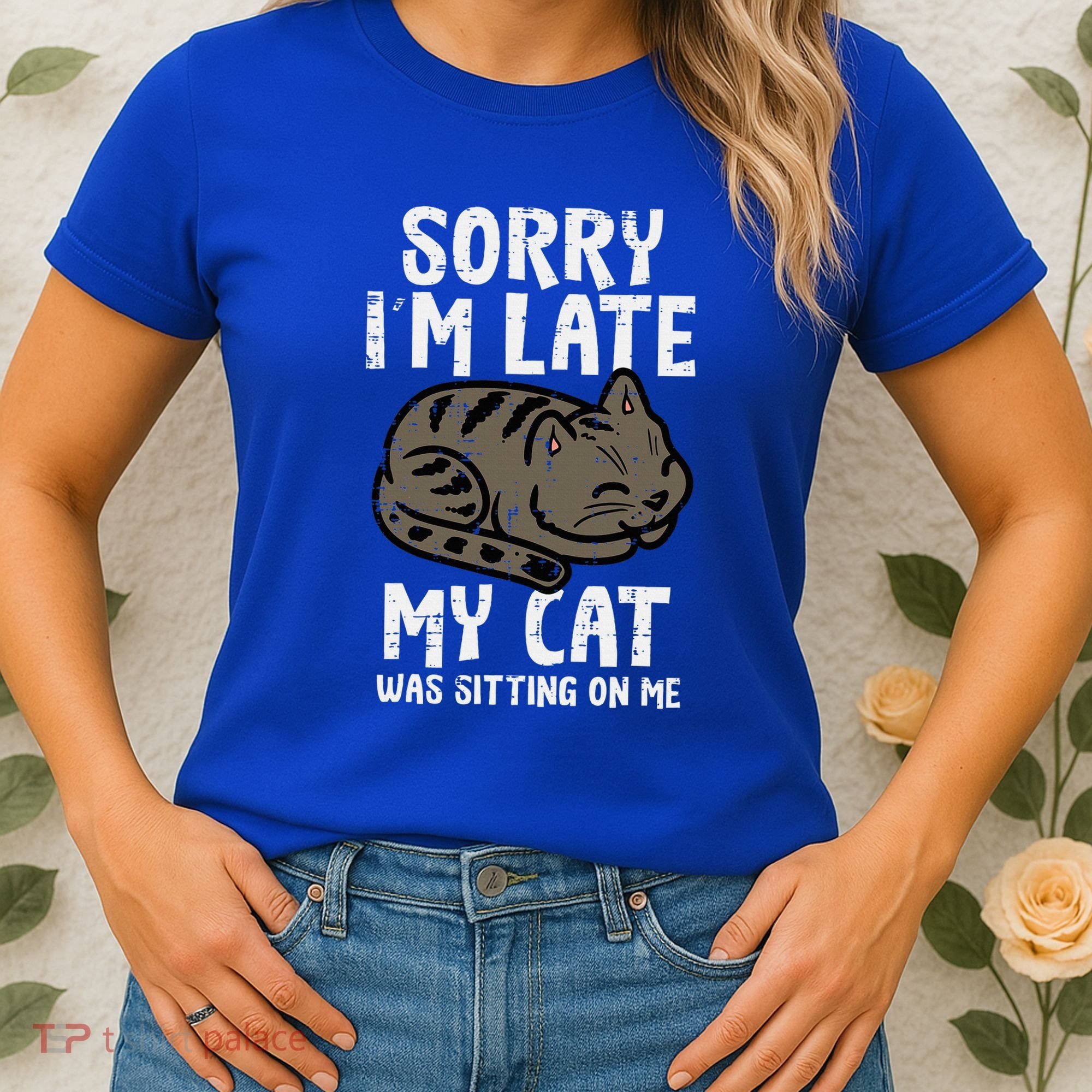 Sorry Im Late Cat Sitting On Me Funny Pet Women's T-Shirt