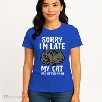 Sorry Im Late Cat Sitting On Me Funny Pet Women's T-Shirt thumb 4