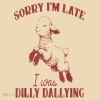 Sorry IM Late I Was Dilly Dallying Tote Bag thumb 4
