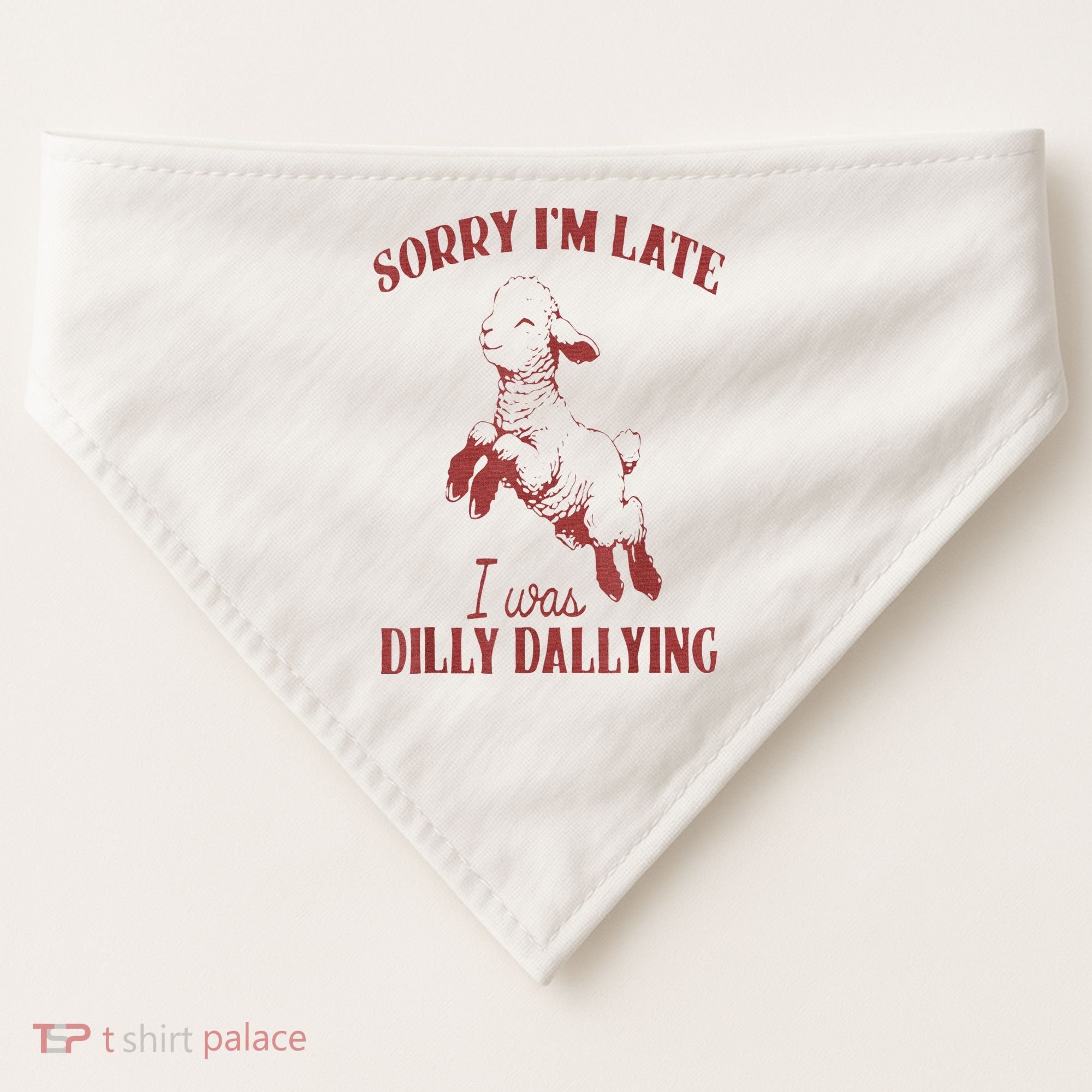 Sorry IM Late I Was Dilly Dallying USA-Made Doggie Bandana