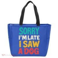 Sorry IM Late I Saw A Dog Dogs Lover Tote Bag thumb 0