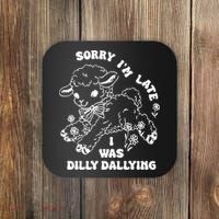 Sorry IM Late I Was Dilly Dallying Baby Lamb Sheep Coaster thumb 0