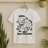 Sorry IM Late I Was Dilly Dallying Baby Lamb Sheep T-Shirt thumb 2