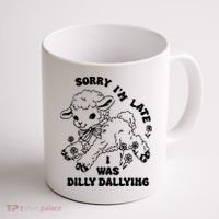 Sorry IM Late I Was Dilly Dallying Baby Lamb Sheep Coffee Mug thumb 1