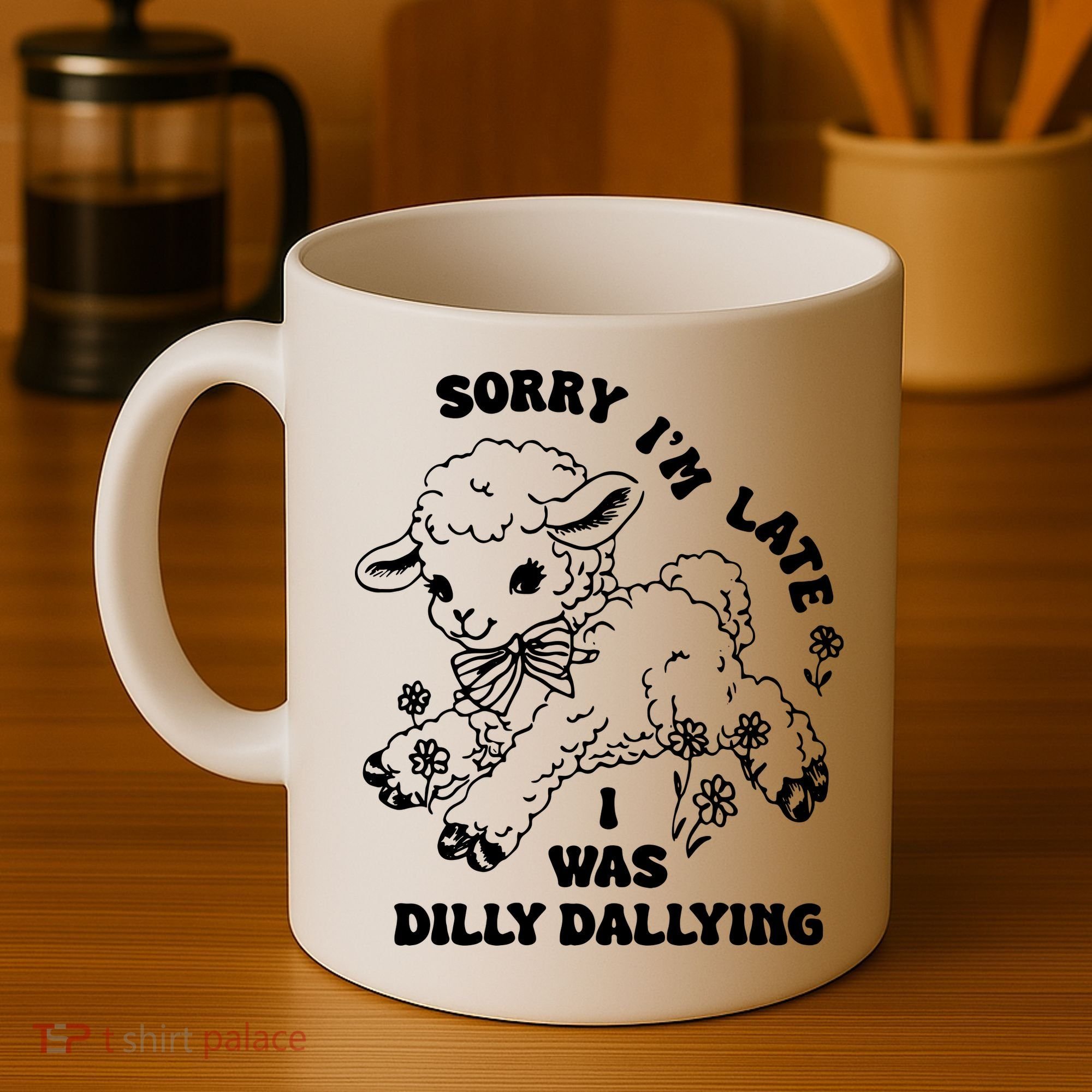 Sorry IM Late I Was Dilly Dallying Baby Lamb Sheep Coffee Mug