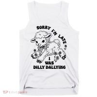 Sorry IM Late I Was Dilly Dallying Baby Lamb Sheep Tank Top thumb 0