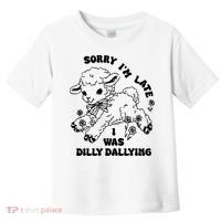 Sorry IM Late I Was Dilly Dallying Baby Lamb Sheep Toddler T-Shirt thumb 0