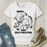 Sorry IM Late I Was Dilly Dallying Baby Lamb Sheep Women's T-Shirt thumb 3