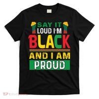 Say It Loud I'm Black And I'm Proud African American Gift T-Shirt thumb 0