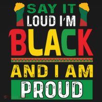 Say It Loud I'm Black And I'm Proud African American Gift T-Shirt thumb 7