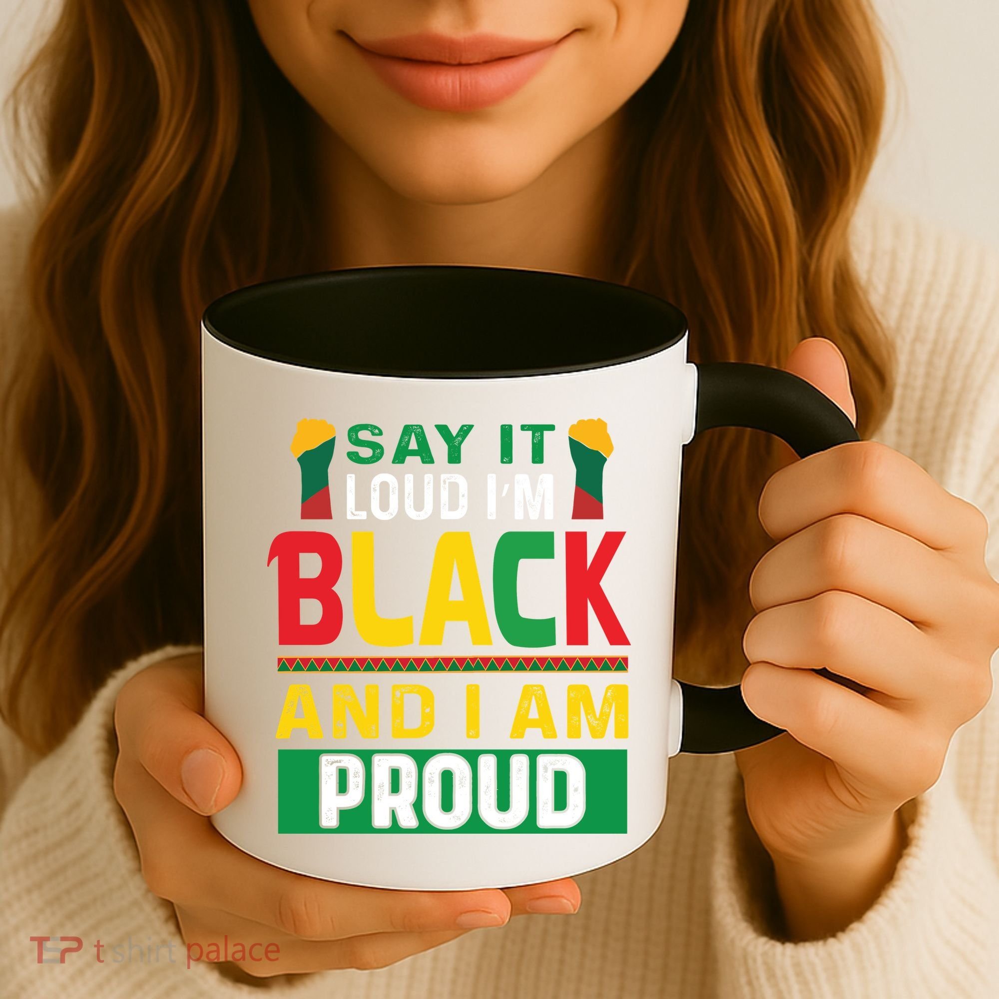 Say It Loud I'm Black And I'm Proud African American Gift Coffee Mug