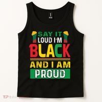 Say It Loud I'm Black And I'm Proud African American Gift Tank Top thumb 2